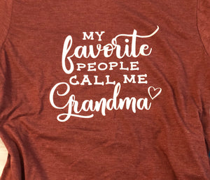 My favorite people call me Grandma T-shirt